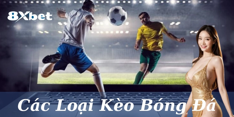 Các loại kèo bóng đá