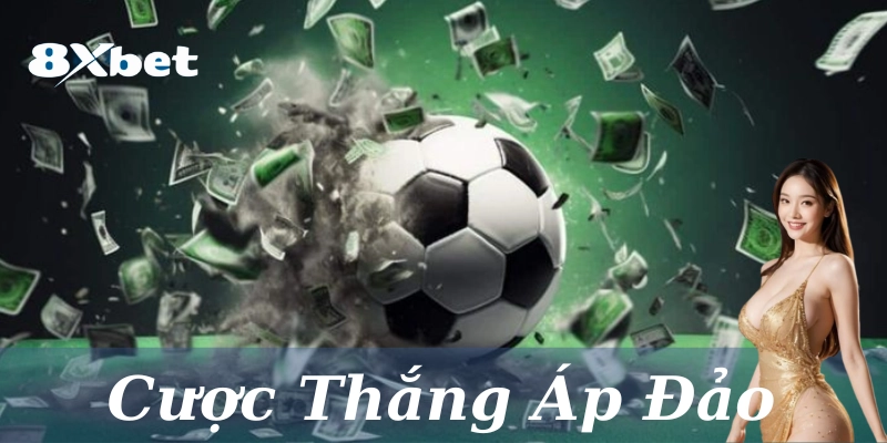 Giải thích về Cược Thắng Áp Đảo